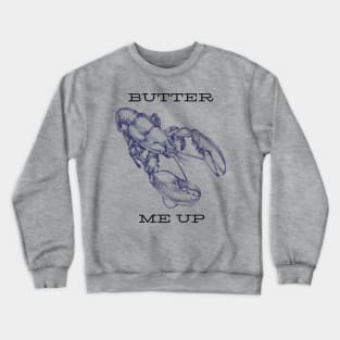 Butter me up Crewneck Sweatshirt